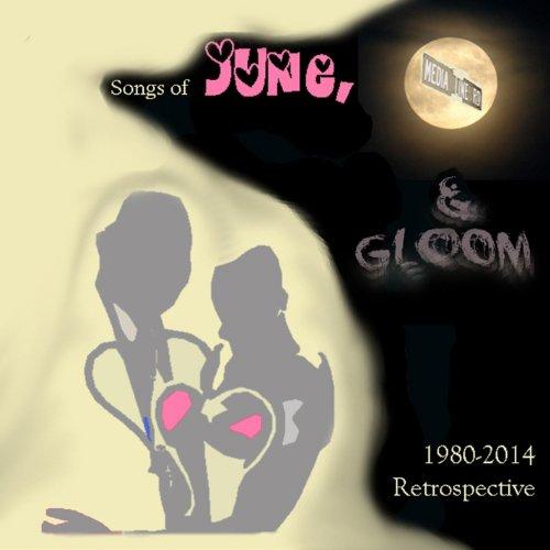 SONGS OF JUNE, MOON AND GLOOM (1980-2014)
