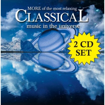 MORE OF MOST RELAXING CLASSICAL MUSIC IN UNIVERSE