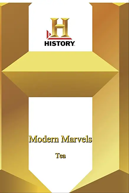 HISTORY - MODERN MARVELS: TEA / (MOD)