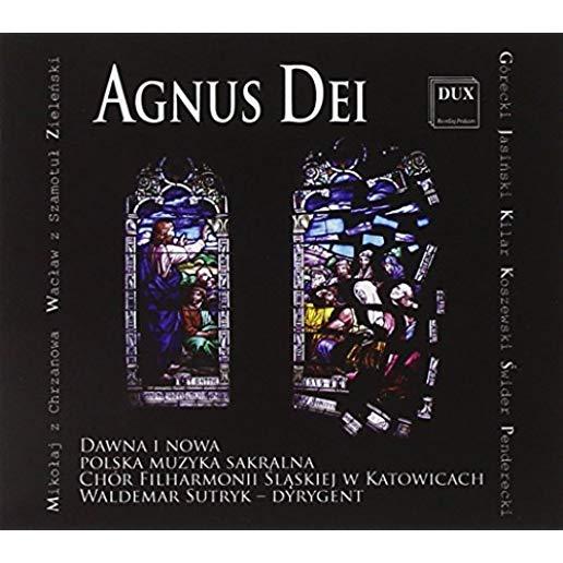 AGNUS DEI: EARLY & MODERN POLISH SACRED MUSIC