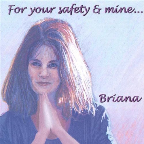 FOR YOUR SAFETY & MINE