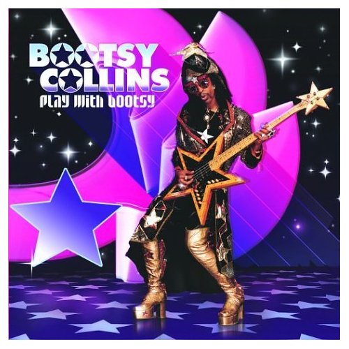 PLAY WITH BOOTSY