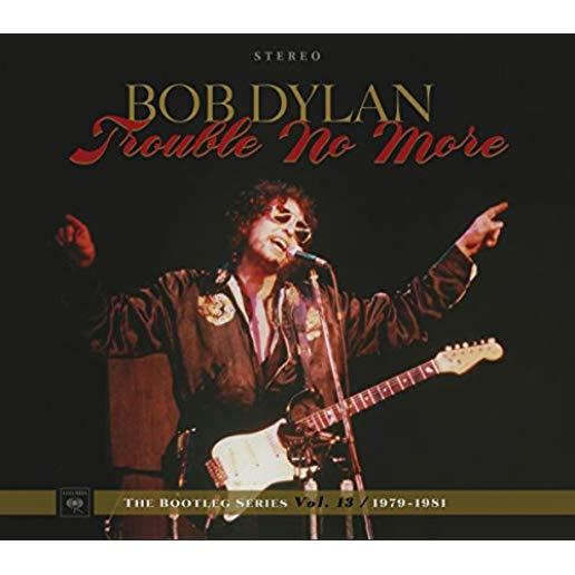 TROUBLE NO MORE: THE BOOTLEG SERIES VOL 13 1979-81