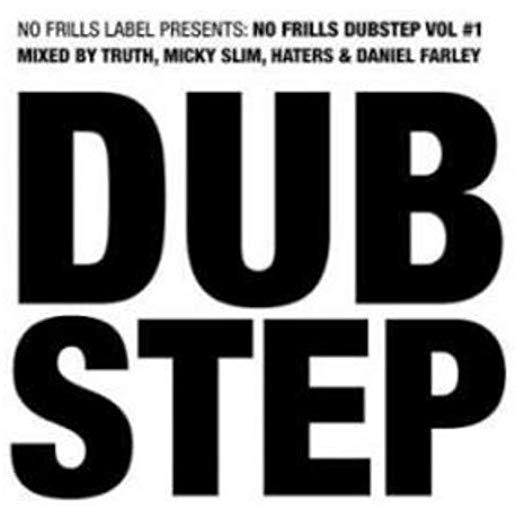 VOL. 1-NO FRILLS DUBSTEP-MIXED BY TRUTH MICKY SLIM