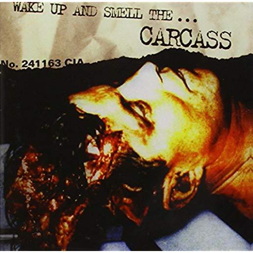 WAKE UP AND SMELL THE CARCASS