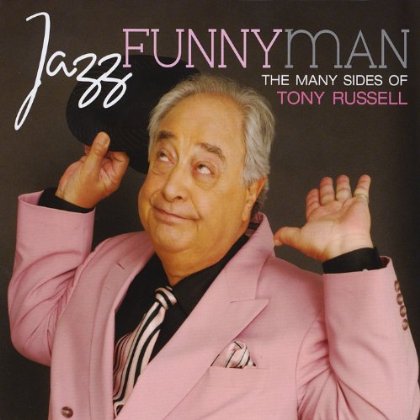 JAZZ FUNNYMAN-THE MANY SIDES OF TONY RUSSELL