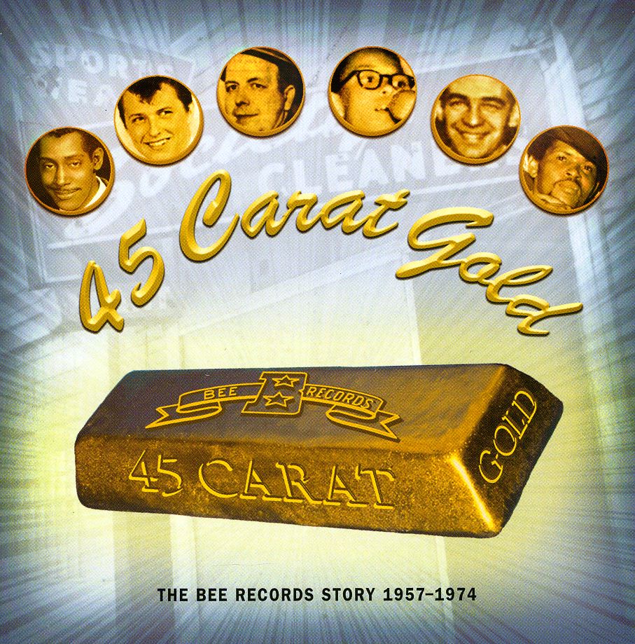 45 CARAT GOLD-THE BEE RECORDS STORY 1967-1974 / VA