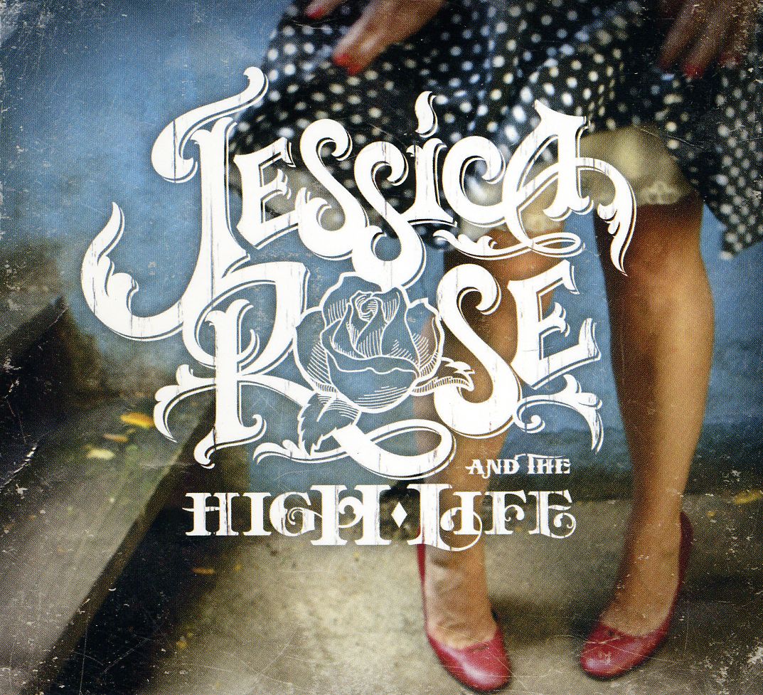 JESSICA ROSE & THE HIGH-LIFE