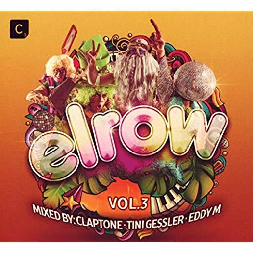 ELROW 3: MIXED BY CLAPTONE TINI GESSLER & EDDY M