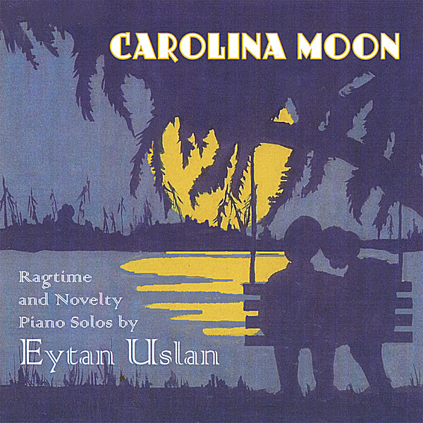 CAROLINA MOON: CLASSIC JAZZ & RAGTIME PIANO SOLOS