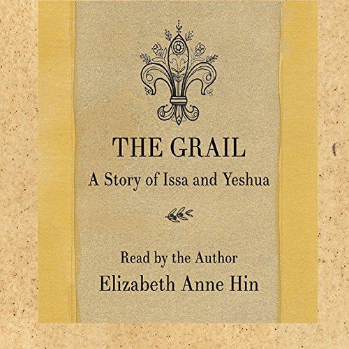 GRAIL A STORY OF ISSA & YESHUA