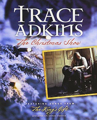 TRACE ADKINS THE CHRISTMAS SHOW FEATURING SONGS FR