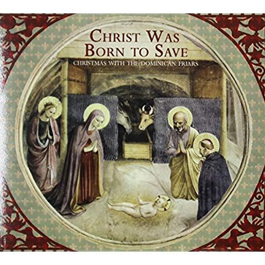 CHRIST WAS BORN TO SAVE: CHRISTMAS WITH DOMINICAN