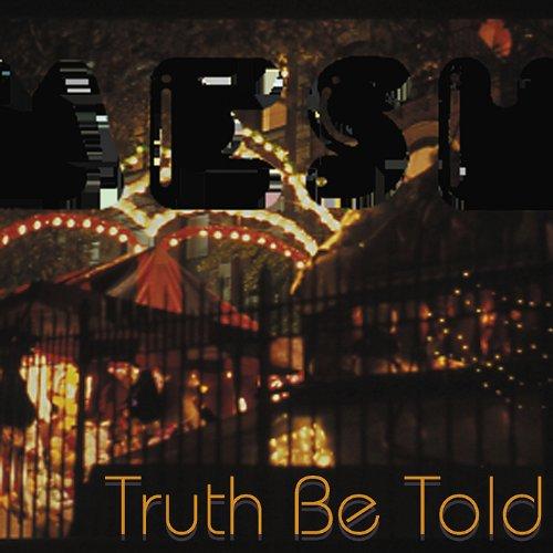TRUTH BE TOLD (PRE-RELEASE)