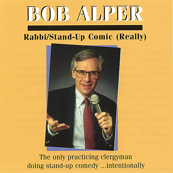BOB ALPER: RABBI/STAND-UP COMIC