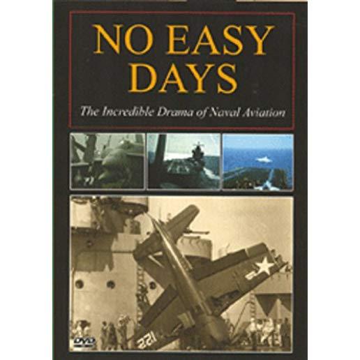NO EASY DAYS - INCREDIBLE DRAMA OF NAVAL AVIATION