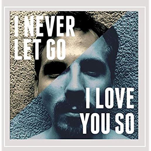 I NEVER LET GO / I LOVE YOU SO (CDRP)