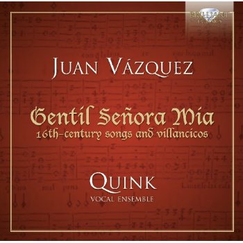 GENTIL SENORA MIA: 16TH-CENTURY SONGS & VILLANCICO