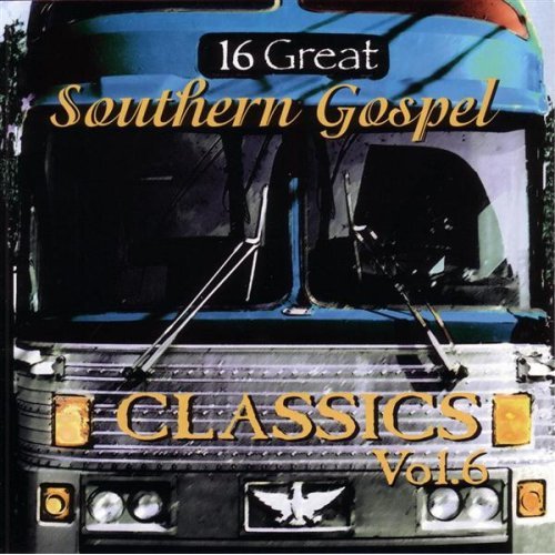 16 GREAT SOUTHERN GOSPEL CLASSICS 6 / VARIOUS