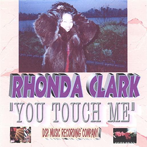YOU TOUCH ME' RHONDA CLARK (CDR)