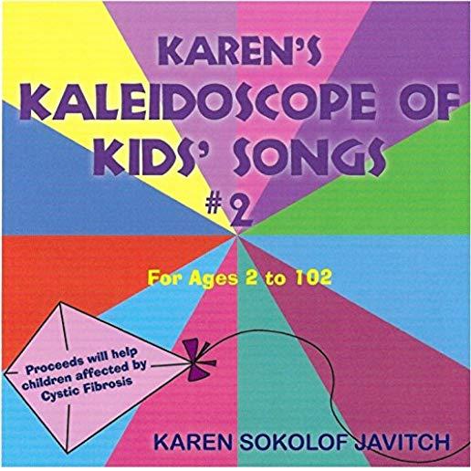 KAREN'S KALEIDOSCOPE OF KIDS SONGS 2