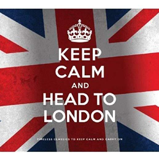 KEEP CALM & HEAD TO LONDON / VARIOUS