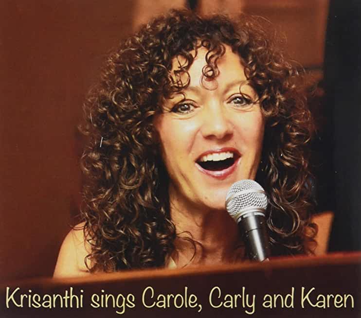 KRISANTHI SINGS CAROLE CARLY & KAREN