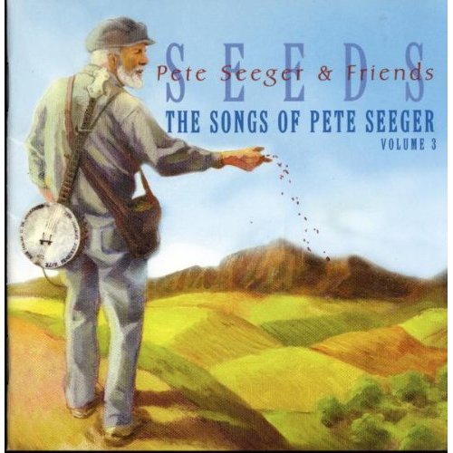 SEEDS THE SONGS OF PETE SEEGER 3