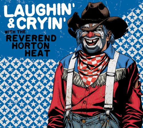 LAUGHIN & CRYIN WITH REVEREND HORTON HEAT (DIG)