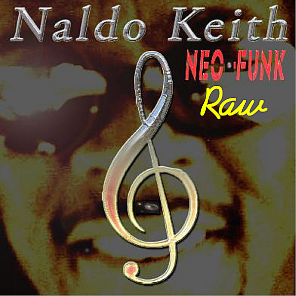 RAW NEO-FUNK NALDO KEITH