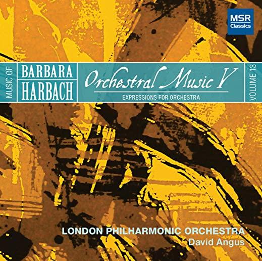 MUSIC OF HARBACH VOLUME 13 / ORCHESTRAL MUSIC V
