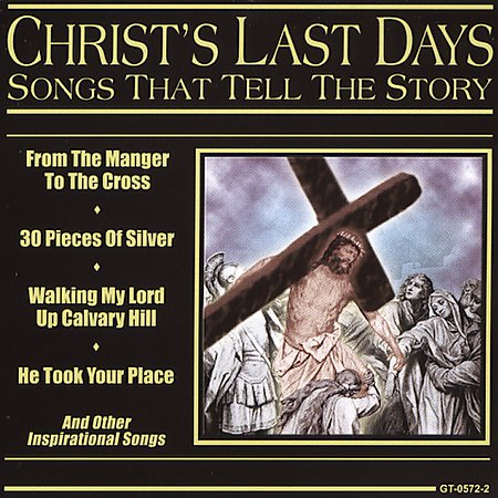 SONGS THAT TELL STORY: CHRIST'S LAST DAYS / VAR