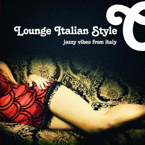 LOUNGE ITALIAN STYLE: JAZZY VIBES FROM ITALY / VAR