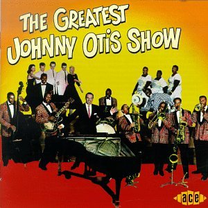 GREATEST JOHNNY OTIS SHOW (UK)