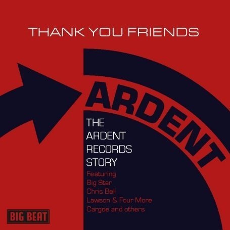 THANK YOU FRIENDS: ARDENT RECORDS STORY / VARIOUS
