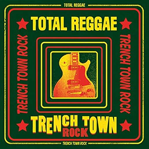 TOTAL REGGAE: TRENCH TOWN ROCK / VARIOUS