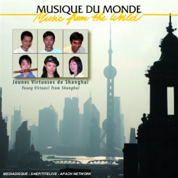 MUSIC FROM THE WORLD: YOUNG VIRTUOSI FROM SHANGHAI