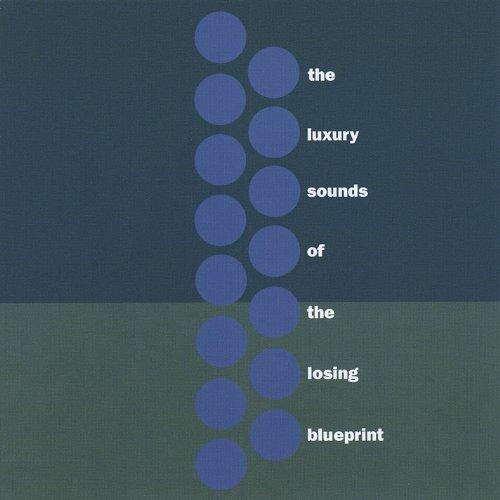 LUXURY SOUNDS OF THE LOSING BLUEPRINT / VARIOUS