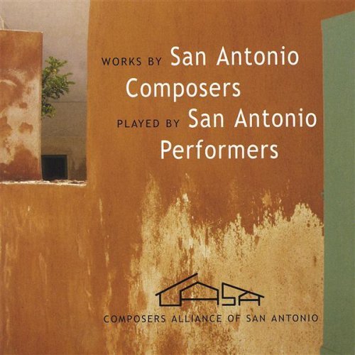 WORKS BY SAN ANTONIO COMPOSERS PLAYED BY SAN ANTON
