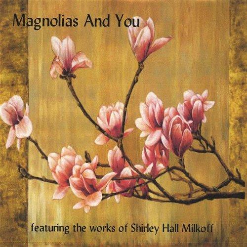 MAGNOLIAS AND YOU (CDR)
