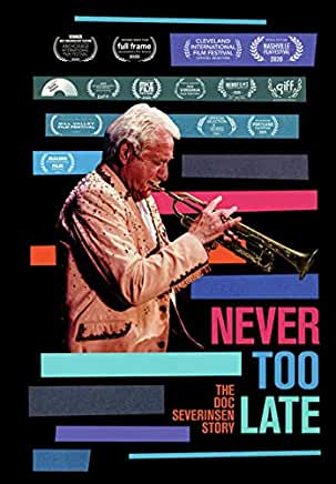 NEVER TOO LATE: DOC SEVERINSEN STORY / (MOD)