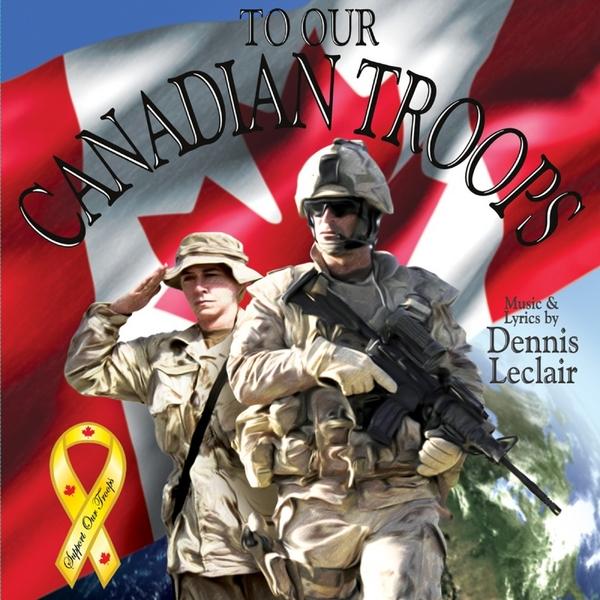 TO OUR CANADIAN TROOPS