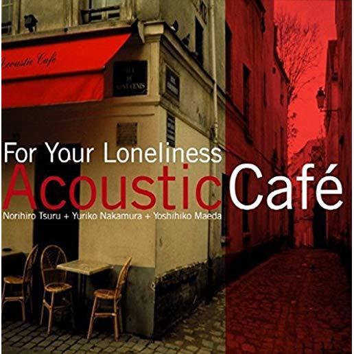 FOR YOUR LONELINESS (ASIA)