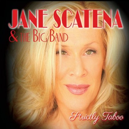 JANE SCATENA & THE BIG BAND: STRICTLY TABOO