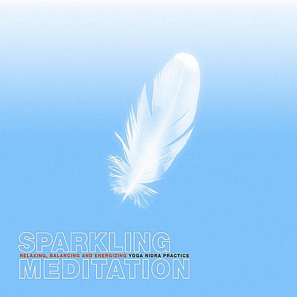 SPARKLING MEDITATION: RELAXING BALANCING & ENERGIZ