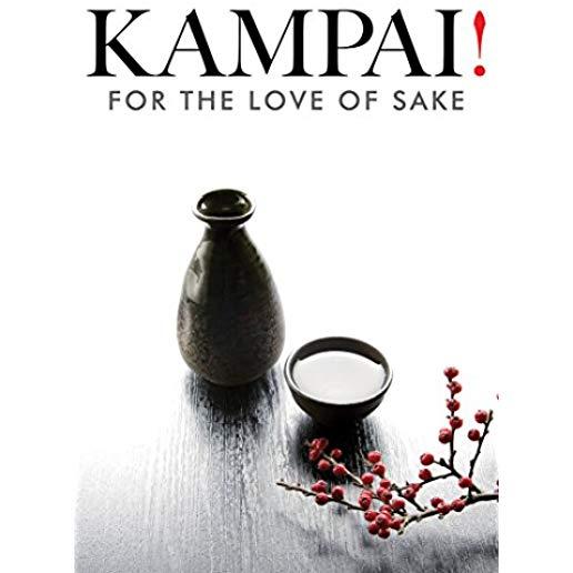 KAMPAI! FOR THE LOVE OF SAKE