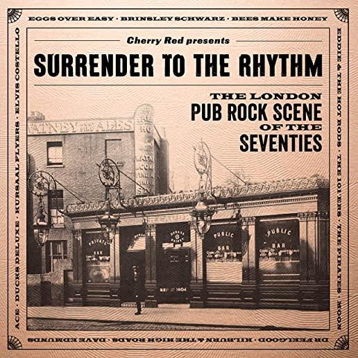 SURRENDER TO THE RHYTHM: LONDON PUB ROCK SCENE 70S