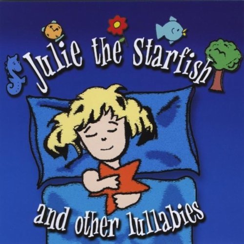 JULIE THE STARFISH & OTHER LULLABIES