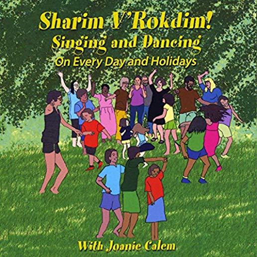 SHARIM V'ROKDIM SINGING & DANCING ON EVERY DAY &