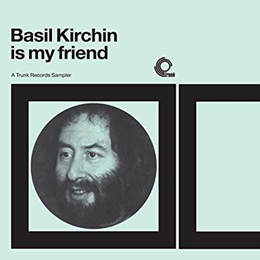 BASIL KIRCHIN IS MY FRIEND: TRUNK RECORDS SAMPLER